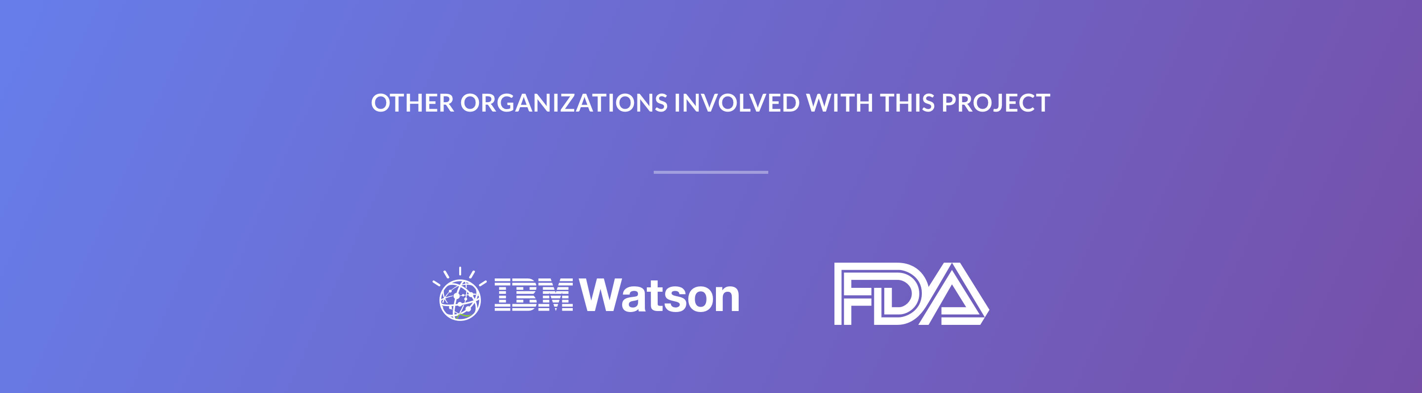 Other organizations involved with this project: IBM Watson, FDA.